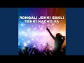 Download Lagu Rongali Jehki Sakli Tehki Nacho Va