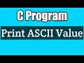 How to write a c program to print ASCII value of an entered character vision academy