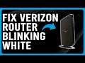 Verizon Router Blinking White How To Troubleshoot The Blinking White Problem - In-depth Guide