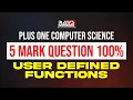 PLUS ONE COMPUTER SCIENCE 5 MARK QUESTION USER-DEFINED FUNCTIONS PUBLIC EXAM IMPORTANT QUESTIONS