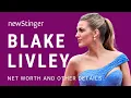 net Worth Blake Lively Net Worth Blake Lively 2020