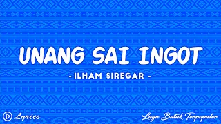 Download Unang Sai Ingot - Ilham Siregar || Lirik Lagu Batak MP3