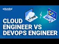 Cloud Engineer vs DevOps Engineer Skills Responsibilities Salaries Cloud and DevOps Edureka