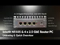 Intel N5105 4 x 2 5G Ethernet Router PC Intel I225-V - Unboxing Quick Overview