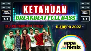 Download DJ KETAHUAN - BREAKBEAT FULL BASS | APPA Remix ft. Matta Band MP3