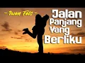 Lagu Lirik JALAN PANJANG YANG BERLIKU   IWAN FALS