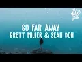 Brett Miller \u0026 Sean Don - So Far Away (Lyric Video)