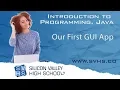 Our First GUI App Intro to Programming Java