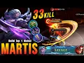 Download Lagu 33 Kills + SAVAGE!! Martis The Super Beast!! - Build Top 1 Global Martis ~ MLBB