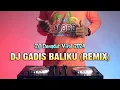 Download Lagu GADIS BALIKU | DJ Remix Viral TikTok 2024