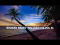 Download Lagu BROKEN BEATS   NU JAZZ MIX VOL 31