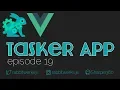 Live Coding Vue js Tasker App Ep 19