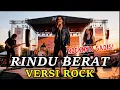 Lagu Rindu Berat – Itje Trisnawati ROCK Cover Paling Keras  Versi Rock Soulwave Music
