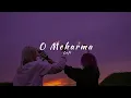 Download Lagu O Mehrama Lofi || Slowed + Reverb || Darshan Ravel