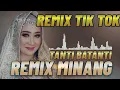 Lagu DJ MINANG TERBARU 2022 - TANTI BATANTI ll TIK TOK VIRAL FULL BASS