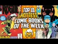COMIC SPECULATION HURTS The Top 10 Trending Comics Right Now KeyCollectorComics