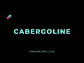 How to pronounce Cabergoline