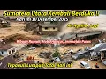 Lagu AIR NGAMUK LAGI! BANJIR \u0026 LONGSOR TAPANULI HARI INI, RIBUAN RUMAH \u0026 MOBIL HANCUR, JEMBATAN PUTUS