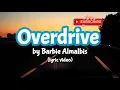 Overdrive by Barbie Almalbis (lyric video)
