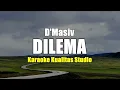 Download Lagu DILEMA - D'MASIV KARAOKE VIDEO NO VOCAL MINUS ONE KUALITAS STUDIO