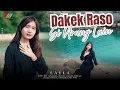 Layla - Dakek Raso Si Urang Lain | Lagu Pop Minang 2025