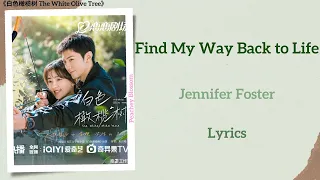 Find My Way Back To Life Jennifer Foster 白色橄榄树 The White Olive Tree Lyrics 
