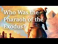 Who Was the Pharaoh of the Exodus