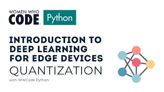 Introduction to Deep Learning for Edge Devices Session 3 Quantization