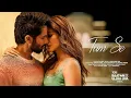 Download Lagu Tum Se Song: Shahid Kapoor, Kriti | Sachin-Jigar, Raghav Chaitanya, Varun Jain, Indraneel