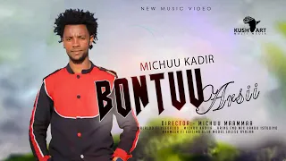 Michuu Kadiir BONTUU ARSII Ethiopia Afaan Oromoo Music Video 2025 Official Video 