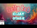 Lagu C-JAY FT OTAE-E - JELLY TOT (AUDIO)