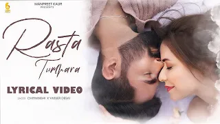 Rasta Tumhara (Lyrical Video) Chitranshi Ft Yasser Desai | Piyush Manwani | Manpreet Kaur