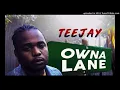 Teejay - Owna Lane (Clean Version) Bass Boosted