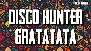 Download DISCO HUNTER - GRATATA (BREAKLATIN) MP3