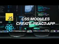 HOW TO USE CSS MODULES WITH CREATE-REACT-APP