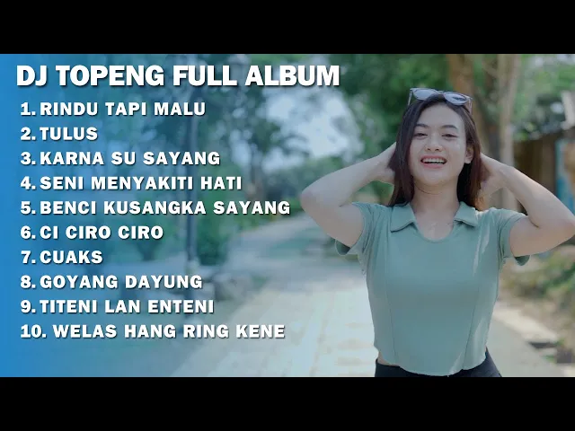 Download MP3 DJ TOPENG FULL ALBUM - RINDU TAPI MALU | TULUS | KARNA SU SAYANG | DJ INDO FULLBASS