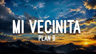 Plan B - Mi Vecinita (Letra/Lyrics)