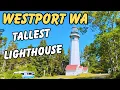 Westport Washington s Tallest Lighthouse