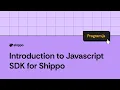 Introduction to the Javascript SDK for Shippo