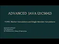 Introduction to Marker Annotations and Single Member Annotations Advanced Java