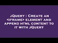 jQuery Create an iframe element and append html content to it with jQuery