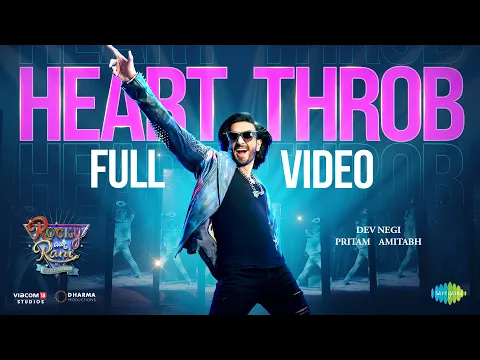 Download MP3 Heart Throb | Full Video | Rocky Aur Rani Kii Prem Kahaani | Ranveer Singh | Pritam | Amitabh | Dev