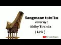 Download Lagu Sangmane toto'ku - Cover by Aldhy Tiranda (Lirik lagu toraja) Download Lagu Sangmane toto'ku - Cover by Aldhy Tiranda (Lirik lagu toraja)