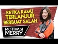 Download Lagu KETIKA KAMU TERLANJUR BERBUAT SALAH | Motivasi Merry | Merry Riana