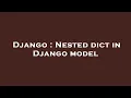 Django Nested dict in Django model