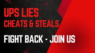 UPS Lies Cheats and Steals