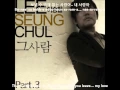 Download Lagu [HD] That Person (Kim Tak Gu OST) - Lee Seung Chul [ Eng Sub + Romanization + Hangul ]