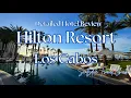 Hilton Los Cabos Beach Golf Resort - Detailed Hotel Review