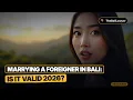 Marrying a Foreigner in Bali Is It Valid 2026