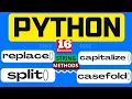 16 Python full course - String replace split capitalize casefold Method in Python